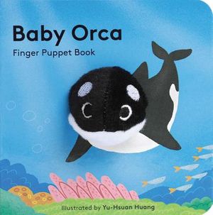 Baby Orca: Finger Puppet Book (Puppet Book for Babies, Baby Play Book, Interactive Baby Book) image number 0