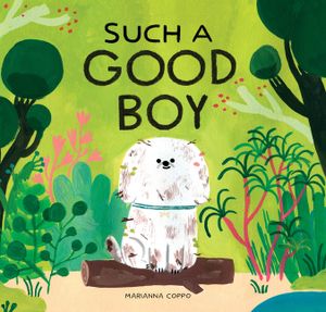 Such a Good Boy: (Dog Books for Kids, Pets for Children) image number 0