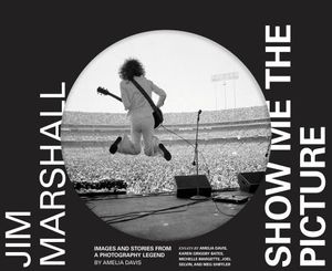 Jim Marshall: Show Me the Picture: Images and Stories from a Photography Legend (Jim Marshall Photography Book, Music History Photo Book) image number 0