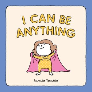 I Can Be Anything image number 0