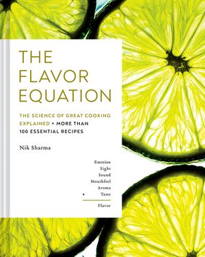 The Flavor Equation: The Science of Great Cooking Explained in More Than 100 Essential Recipes image number 0