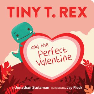 Tiny T. Rex and the Perfect Valentine image number 0