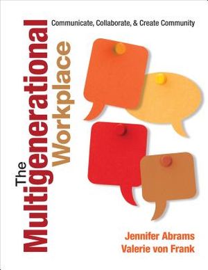 The Multigenerational Workplace: Communicate, Collaborate, and Create Community image number 0