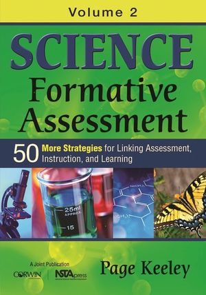 Science Formative Assessment, Volume 2: 50 More Strategies for Linking Assessment, Instruction, and Learning image number 0