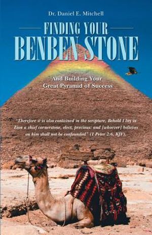 Finding Your Benben Stone: And Building Your Great Pyramid of Success image number 0