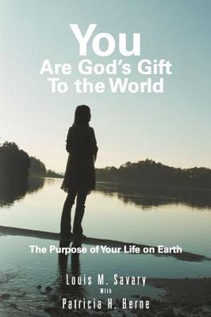 You Are God's Gift to the World: The Purpose of Your Life on Earth image number 0