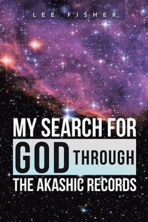 My Search for God Through the Akashic Records image number 0