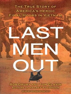 Last Men Out: The True Story of America's Heroic Final Hours in Vietnam image number 0