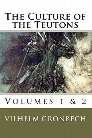 The Culture of the Teutons: Volumes 1 and 2 image number 0