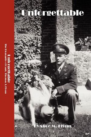 Unforgettable: The Biography of Captain Thomas J. Flynn image number 0