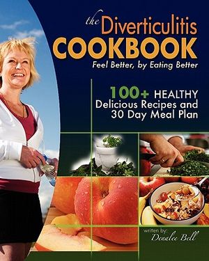 The Diverticulitis Cookbook: Feel Better, by Eating Better: 30 Day Meal Plan and Recipes image number 0