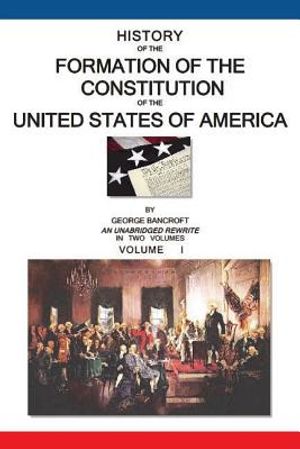 History of the Formation of the Constitution of the United States of America: Volume I of II image number 0