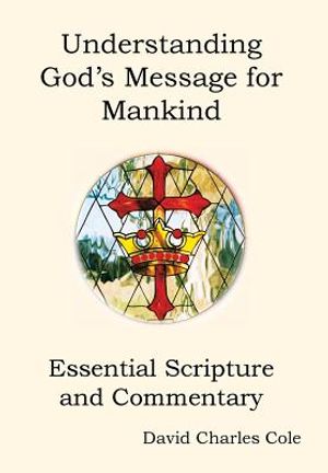 Understanding God's Message for Mankind: Essential Scripture and Commentary image number 0