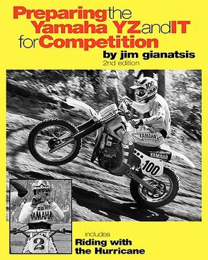 Preparing the Yamaha YZ and IT for Competition: includes Riding with the Hurricane image number 0