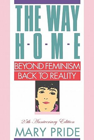 The Way Home: Beyond Feminism, Back to Reality image number 0