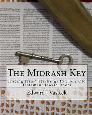 The Midrash Key: Pinpointing the Old Testament Texts from Which Jesus Preached image number 0