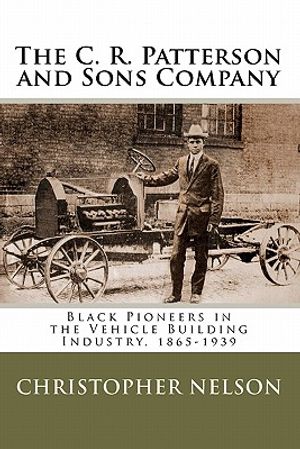 The C. R. Patterson and Sons Company: Black Pioneers in the Vehicle Building Industry, 1865-1939 image number 0