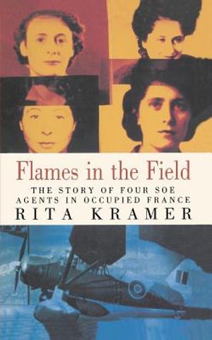 Flames in the Field: The Story of Four SOE Agents in Occupied France image number 0