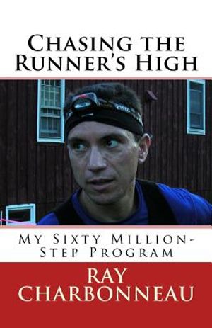 Chasing the Runner's High: My Sixty Million-Step Program image number 0
