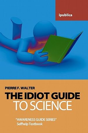 The Idiot Guide to Science: Awareness Guide / Selfhelp Textbook image number 0
