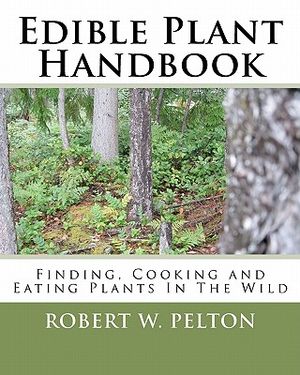 Edible Plant Handbook: Finding Them! Cooking Them! Eating Them! image number 0