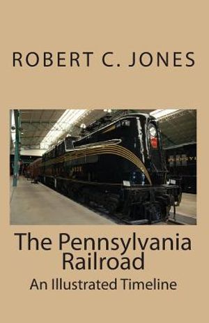 The Pennsylvania Railroad: An Illustrated Timeline image number 0