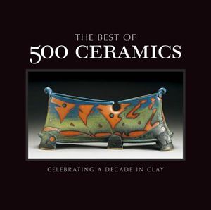 The Best of 500 Ceramics: Celebrating a Decade in Clay image number 0