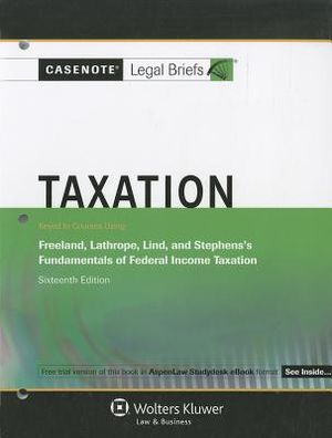 Taxation: Keyed to Courses Using Freeland, Lathrope, Lind, and Stephens's Fundamentals of Federal Income Taxation image number 0