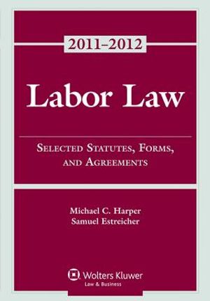 Labor Law: Select Statutes, Forms, and Agreements image number 0