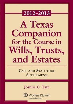 A Texas Companion for the Course in Wills, Trusts, and Estates image number 0