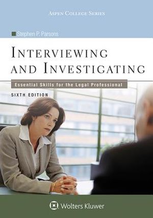 Interviewing and Investigating: Essential Skills for the Legal Professional image number 0