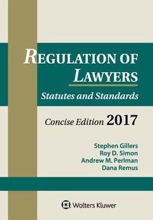 Regulation of Lawyers: Statutes and Standards, Concise Edition, 2017 Supplement image number 0