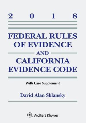 Federal Rules of Evidence and California Evidence Code: 2018 Case Supplement image number 0