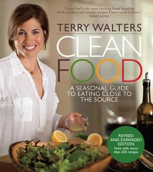 Clean Food: A Seasonal Guide to Eating Close to the Source image number 0