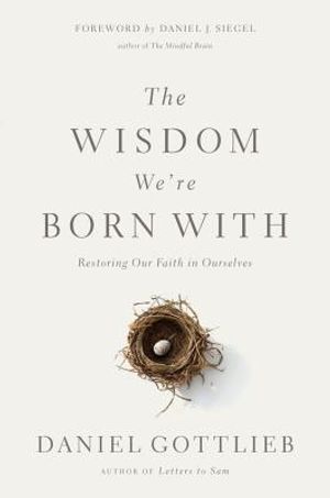 The Wisdom We're Born with: Restoring Our Faith in Ourselves image number 0