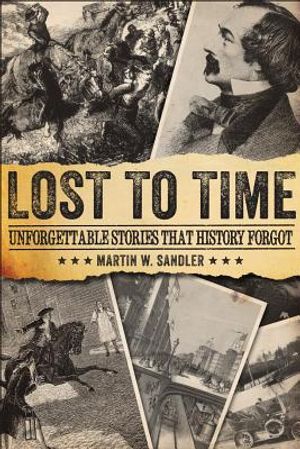 Lost to Time: Unforgettable Stories That History Forgot image number 0