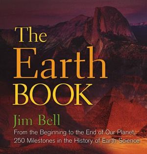 The Earth Book: From the Beginning to the End of Our Planet, 250 Milestones in the History of Earth Science image number 0