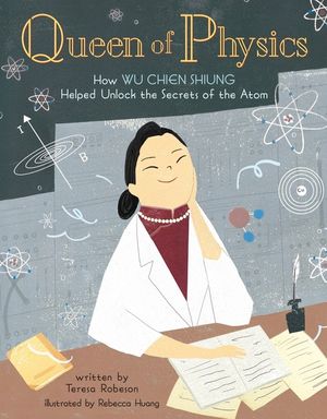 Queen of Physics, 6: How Wu Chien Shiung Helped Unlock the Secrets of the Atom image number 0