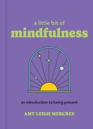 A Little Bit of Mindfulness, 13: An Introduction to Being Present image number 0