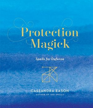 Protection Magick: Spells for Defense image number 0