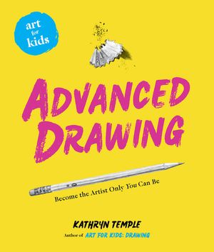 Art for Kids: Advanced Drawing: Volume 5 image number 0