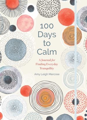 100 Days to Calm, 1: A Journal for Finding Everyday Tranquility image number 0