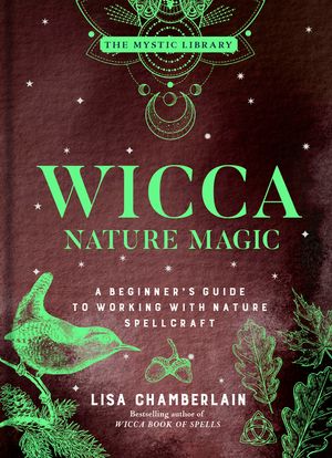 Wicca Nature Magic, 7: A Beginner's Guide to Working with Nature Spellcraft image number 0
