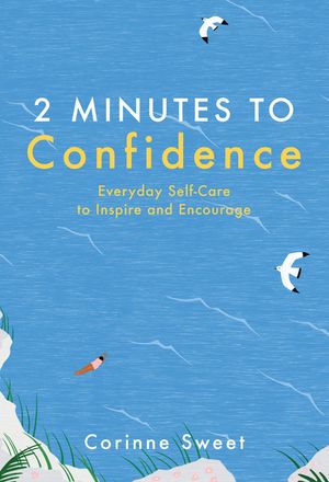 2 Minutes to Confidence, 1: Everyday Self-Care to Inspire and Encourage image number 0