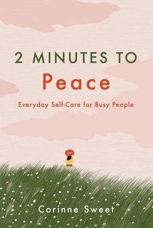 2 Minutes to Peace, 2: Everyday Self-Care for Busy People image number 0