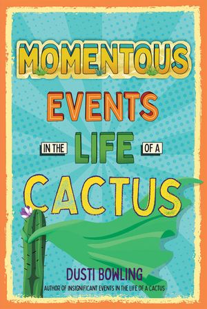 Momentous Events in the Life of a Cactus image number 0