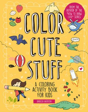 Color Cute Stuff, 6: A Coloring Activity Book for Kids image number 0