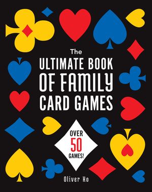 The Ultimate Book of Family Card Games: Over 50 Games! image number 0