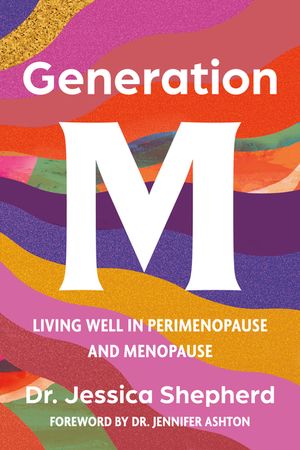 Generation M: Living Well in Perimenopause and Menopause image number 0