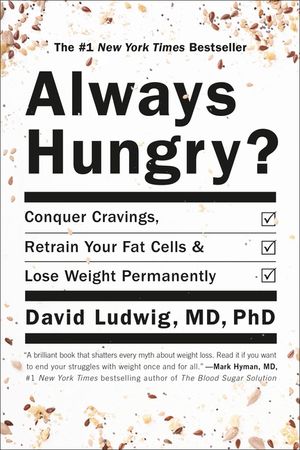 Always Hungry?: Conquer Cravings, Retrain Your Fat Cells, and Lose Weight Permanently image number 0